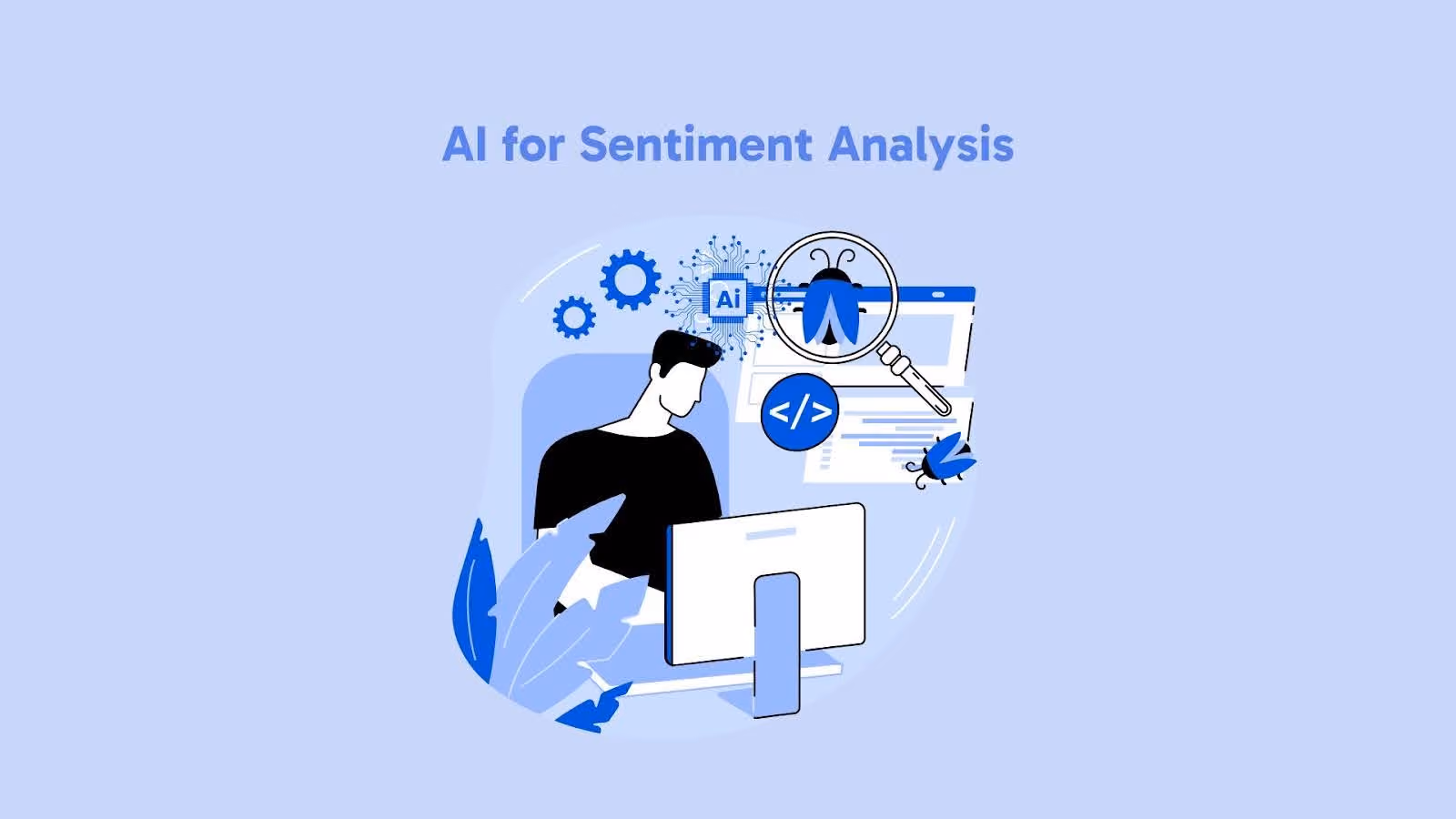 Using AI for Sentiment Analysis: Applications and Benefits
