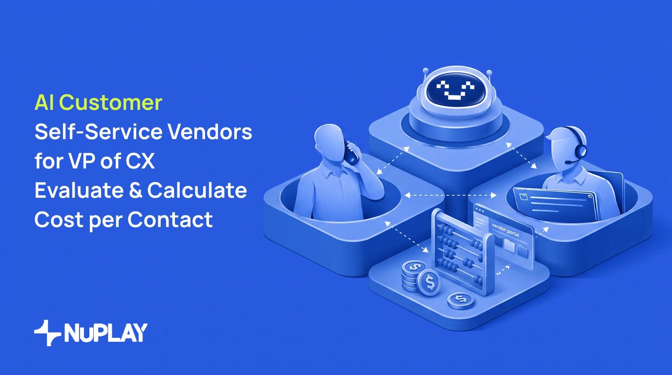 AI Customer Self-Service Vendors: What a VP of CX Should Evaluate and How to Calculate Cost per Contact (2026)