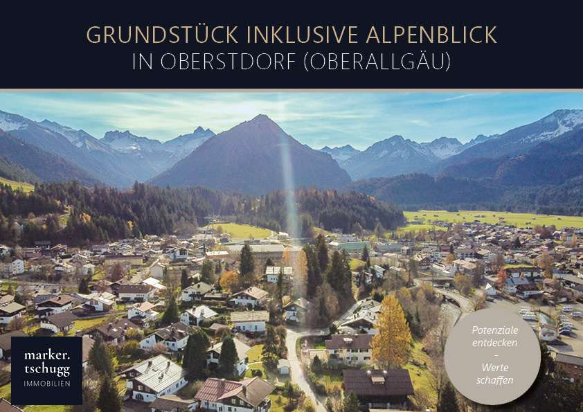 Grundstück inklusive Alpenblick in Oberstdorf (Oberallgäu), mind. 750.000 EUR gegen Gebot