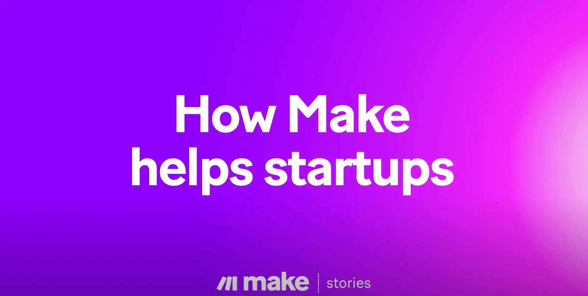 How Make helps startups video