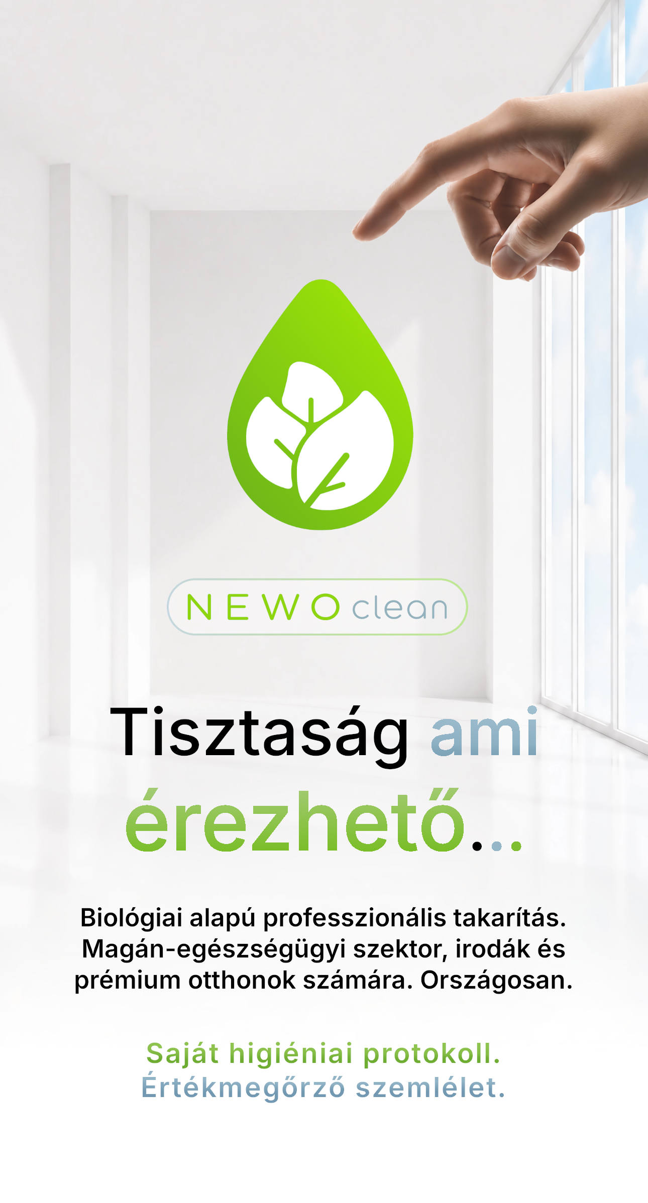 Tisztaság ami érezhető. Környezetbarát, biológiai alapú takarítás irodák, intézmények, prémium otthonok számára. Tiszta terek, frissebb környezet.