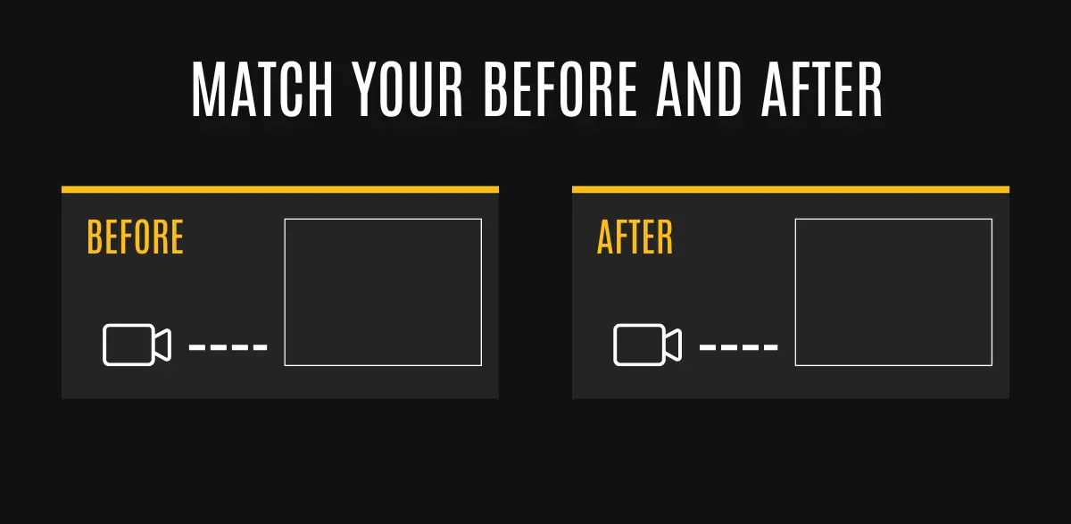 Match the before and after: shoot both from the same spot, the same height and the same direction