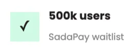 Checkmark icon next to text: 500k users SadaPay waitlist.