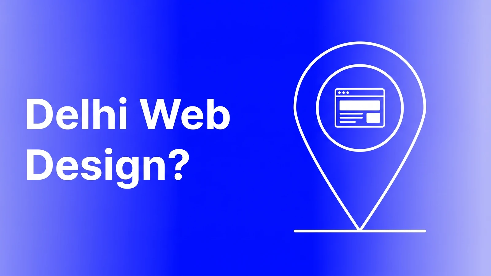 Web design companies in Delhi cover: a map pin holding a browser window on a blue gradient