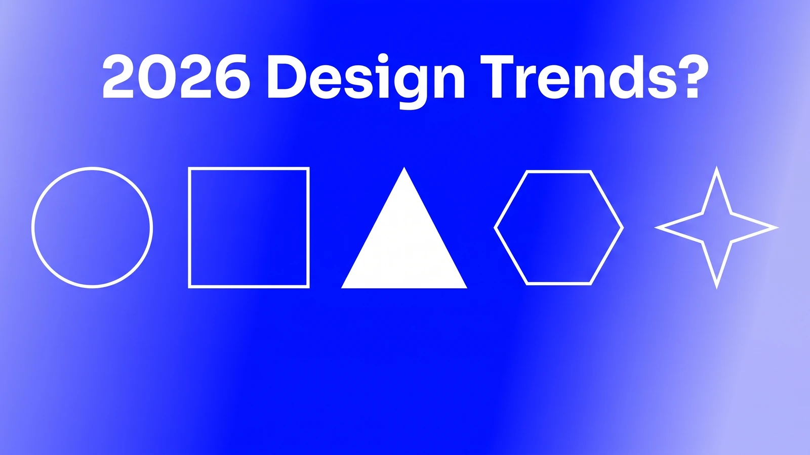 Design trends 2026 cover: five geometric shapes in a row with a filled triangle on a blue gradient