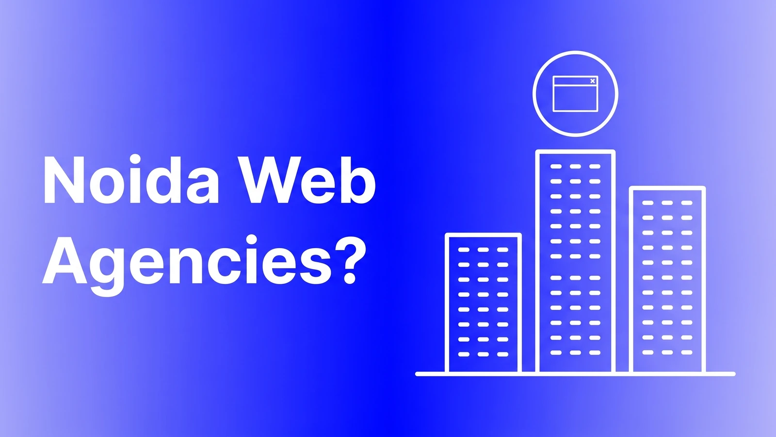 Office towers with a browser icon, representing website development companies in Noida