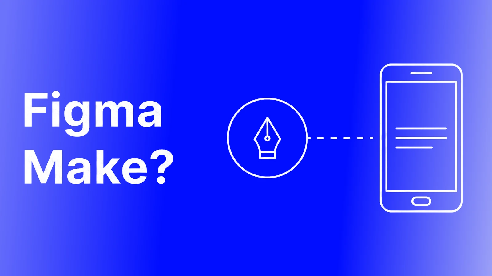 Figma Make cover: a circled pen tool linked by a dashed line to a wireframe phone screen