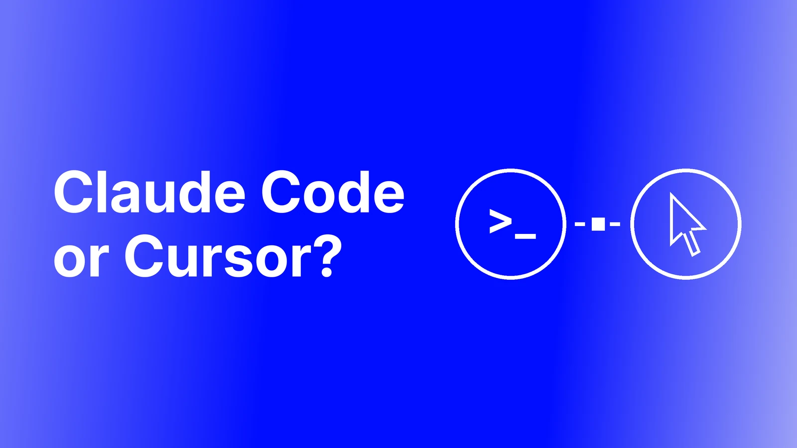 Claude Code vs Cursor cover: a circled terminal prompt and a circled cursor arrow joined by a dashed line