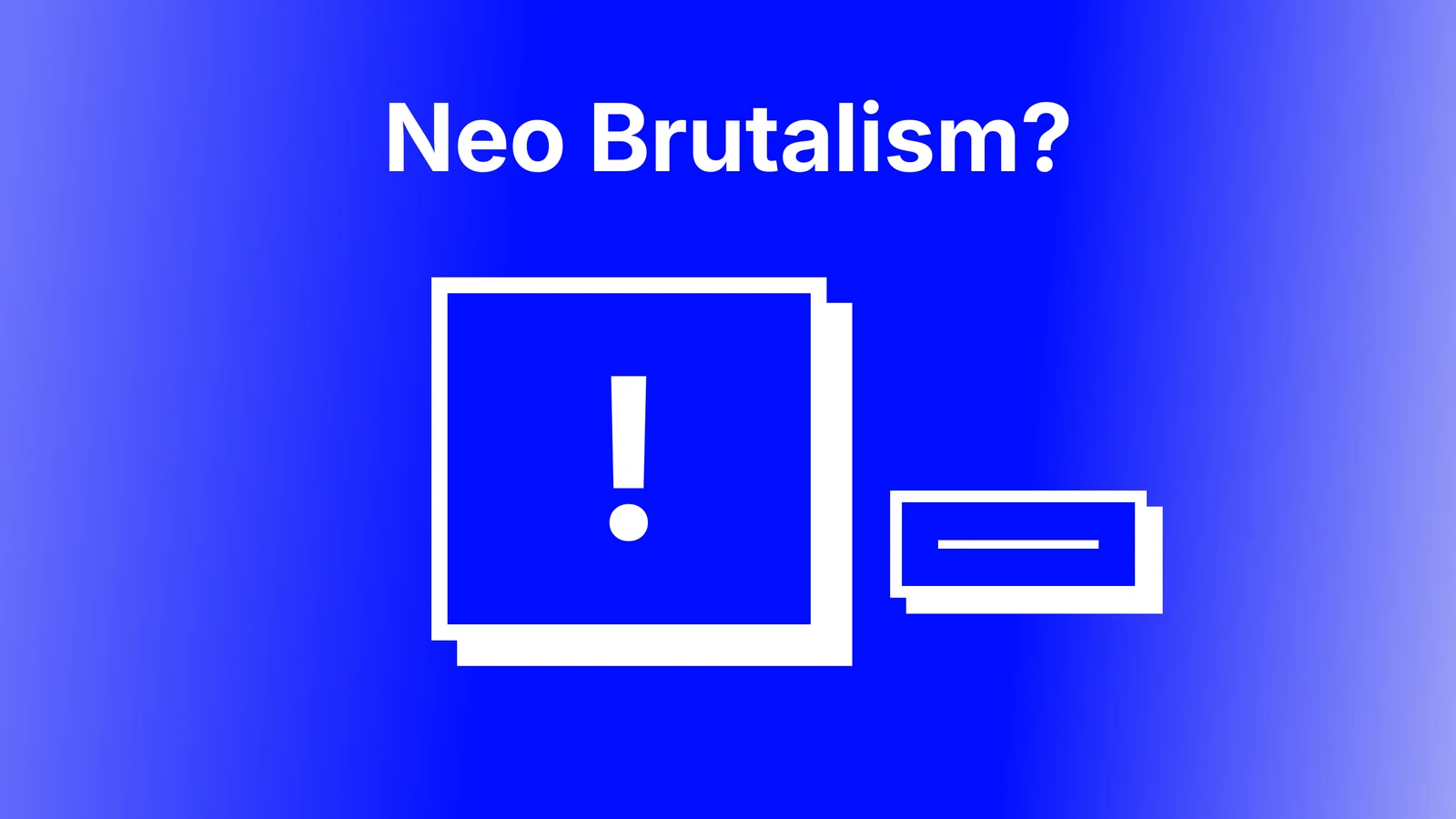 Neo brutalism cover: a thick-bordered card with a hard offset shadow and an exclamation mark