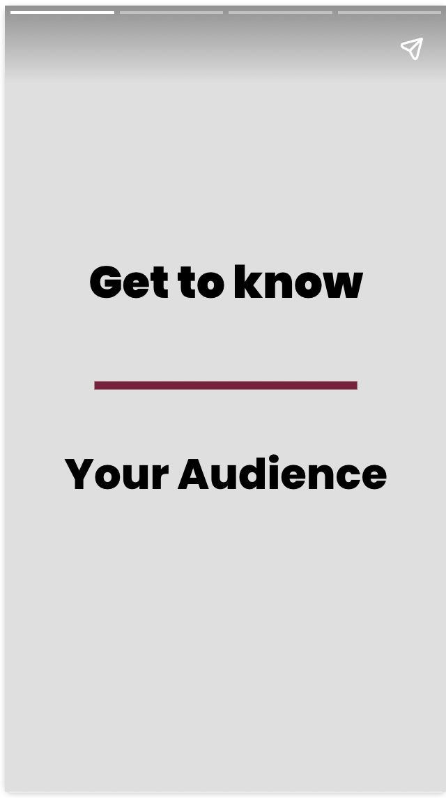 Get to know your audience story