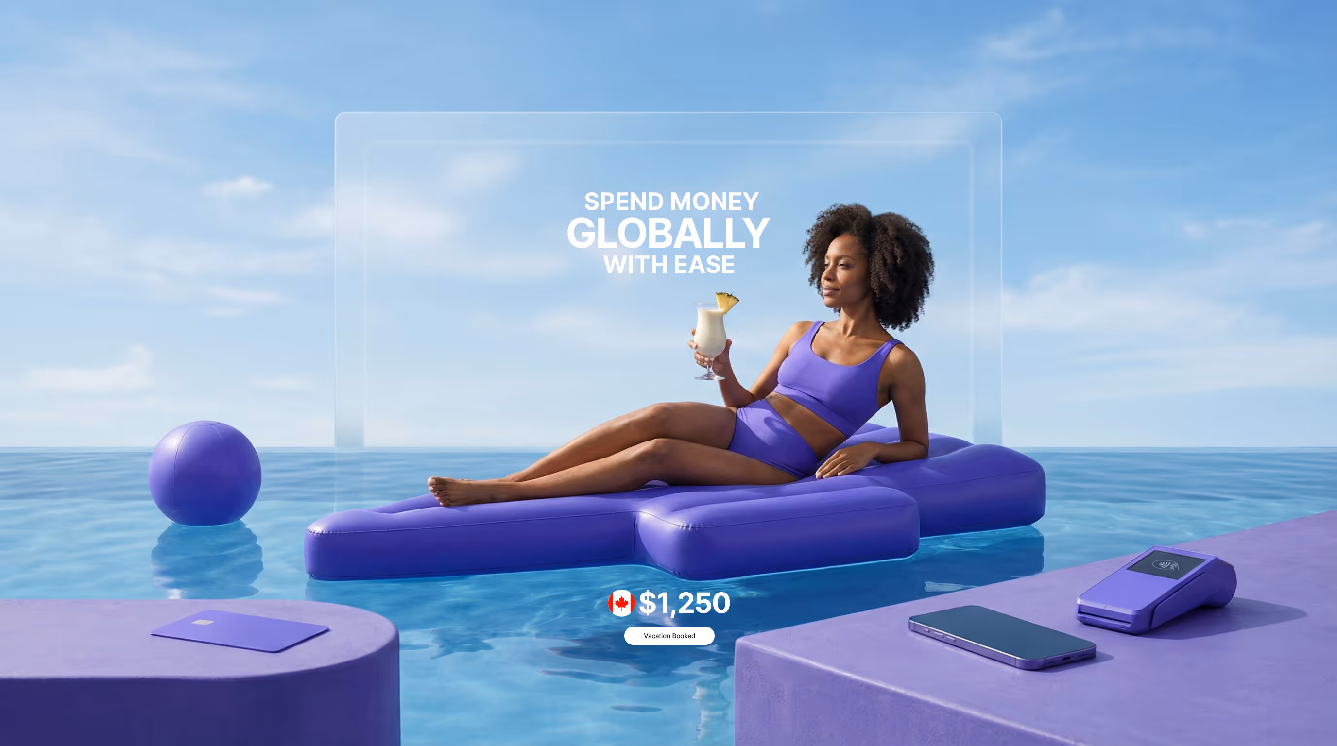 Spend money globally with ease.