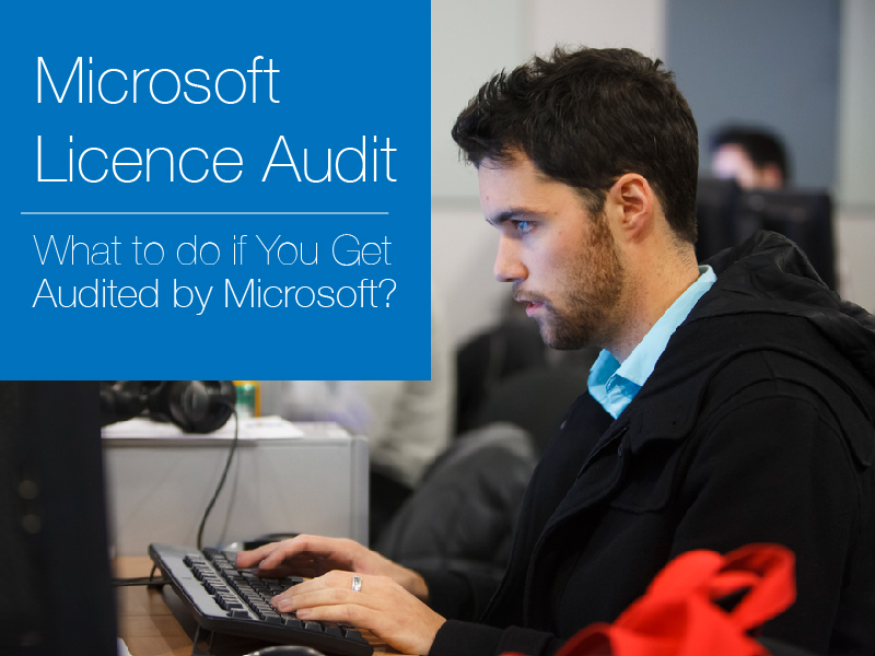 What to do if You Get Audited by Microsoft?