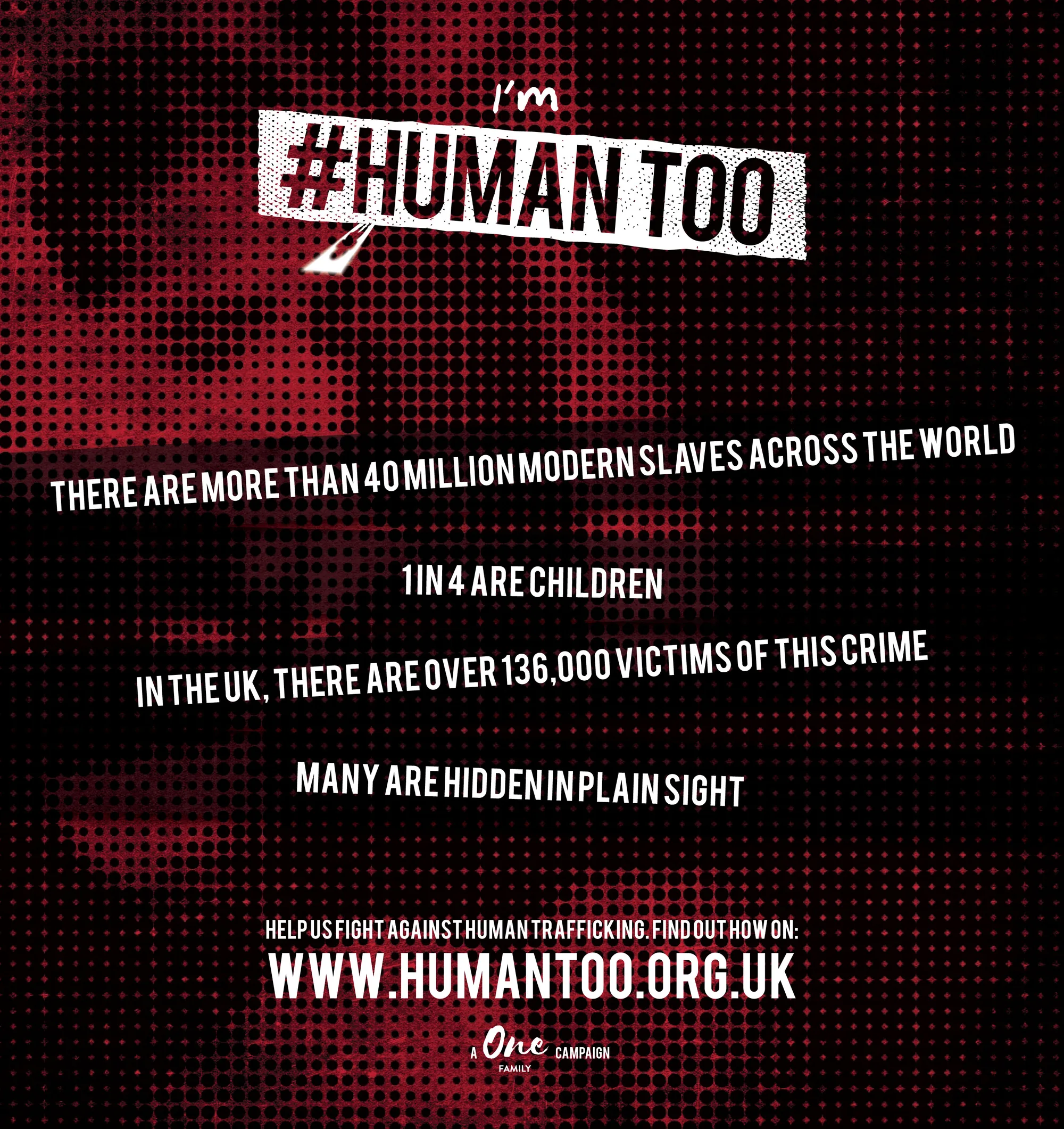 A #HUMANTOO panel stating there are more than 40 million modern slaves in the world, 1 in 4 are children and over 136,000 victims in the UK