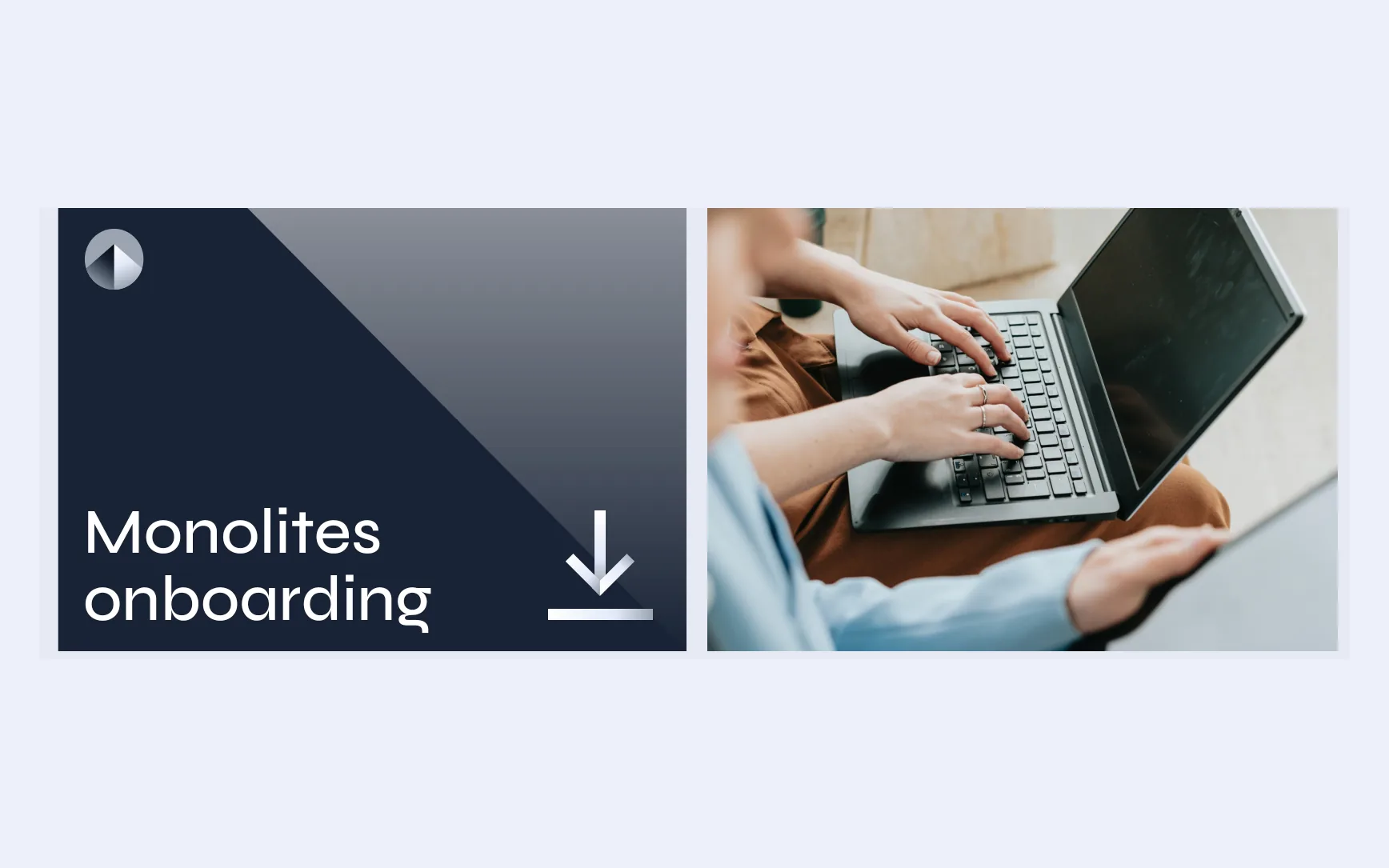 Monolite welcome cards: a navy card reading Monolites onboarding with a download arrow, and a photo of hands typing on a laptop