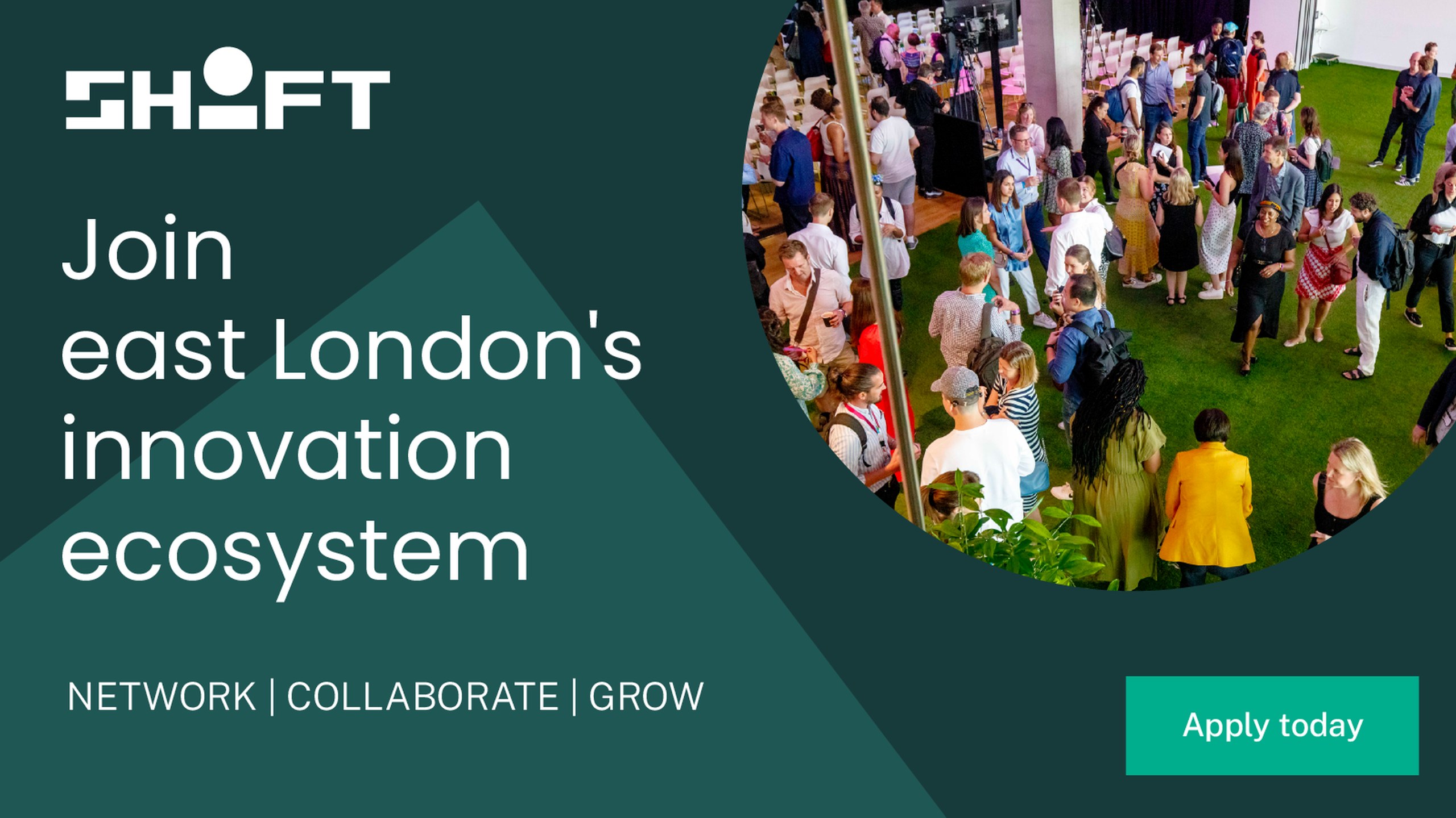 SHIFT membership campaign graphic reading Join east London’s innovation ecosystem, Network, Collaborate, Grow, with an Apply today button and a circular photo of a crowd at a SHIFT event