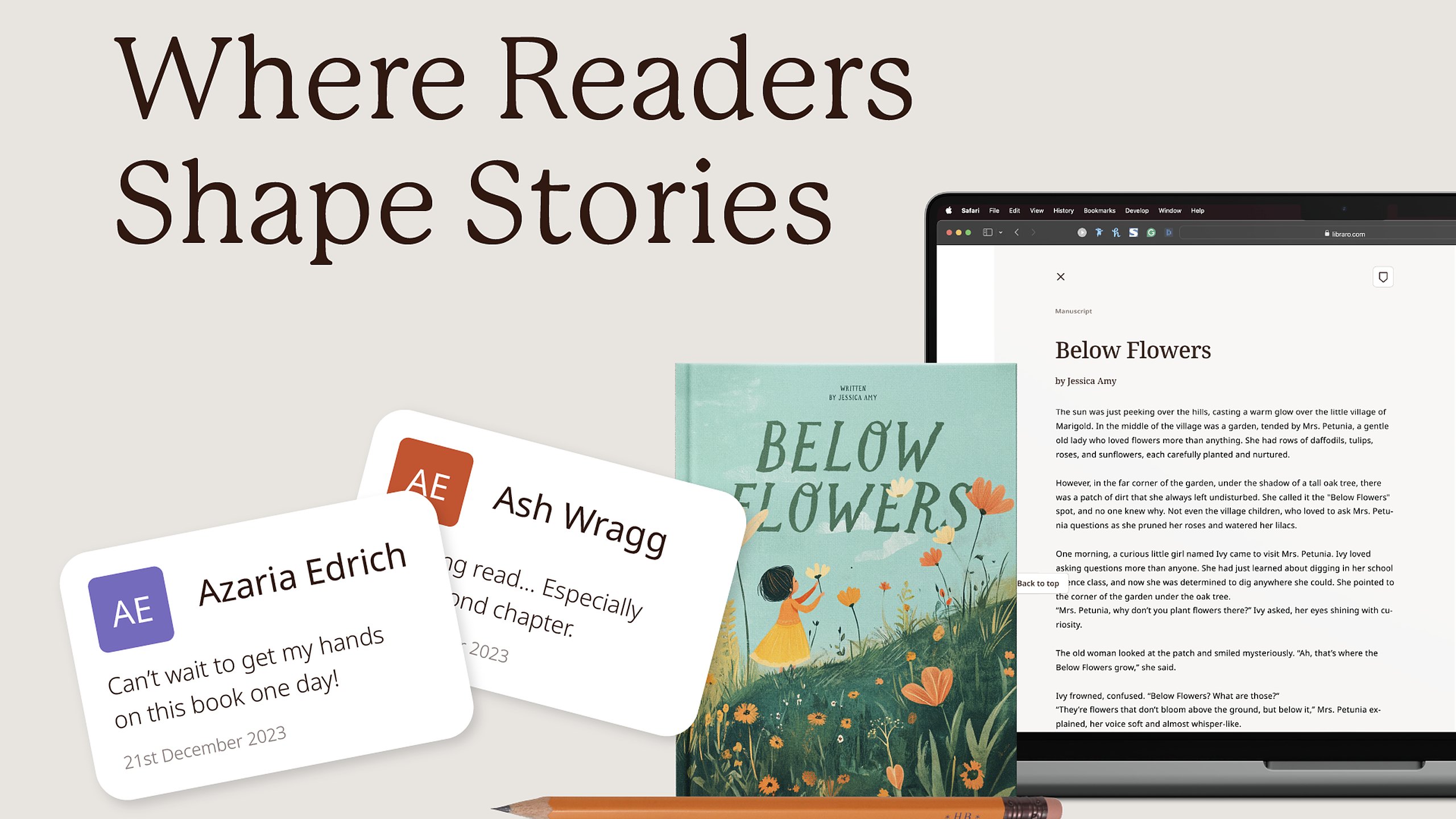 Libraro campaign artwork headed Where Readers Shape Stories, showing a laptop open on the manuscript Below Flowers, a printed copy of the book and two reader comment cards, one reading Can’t wait to get my hands on this book one day!