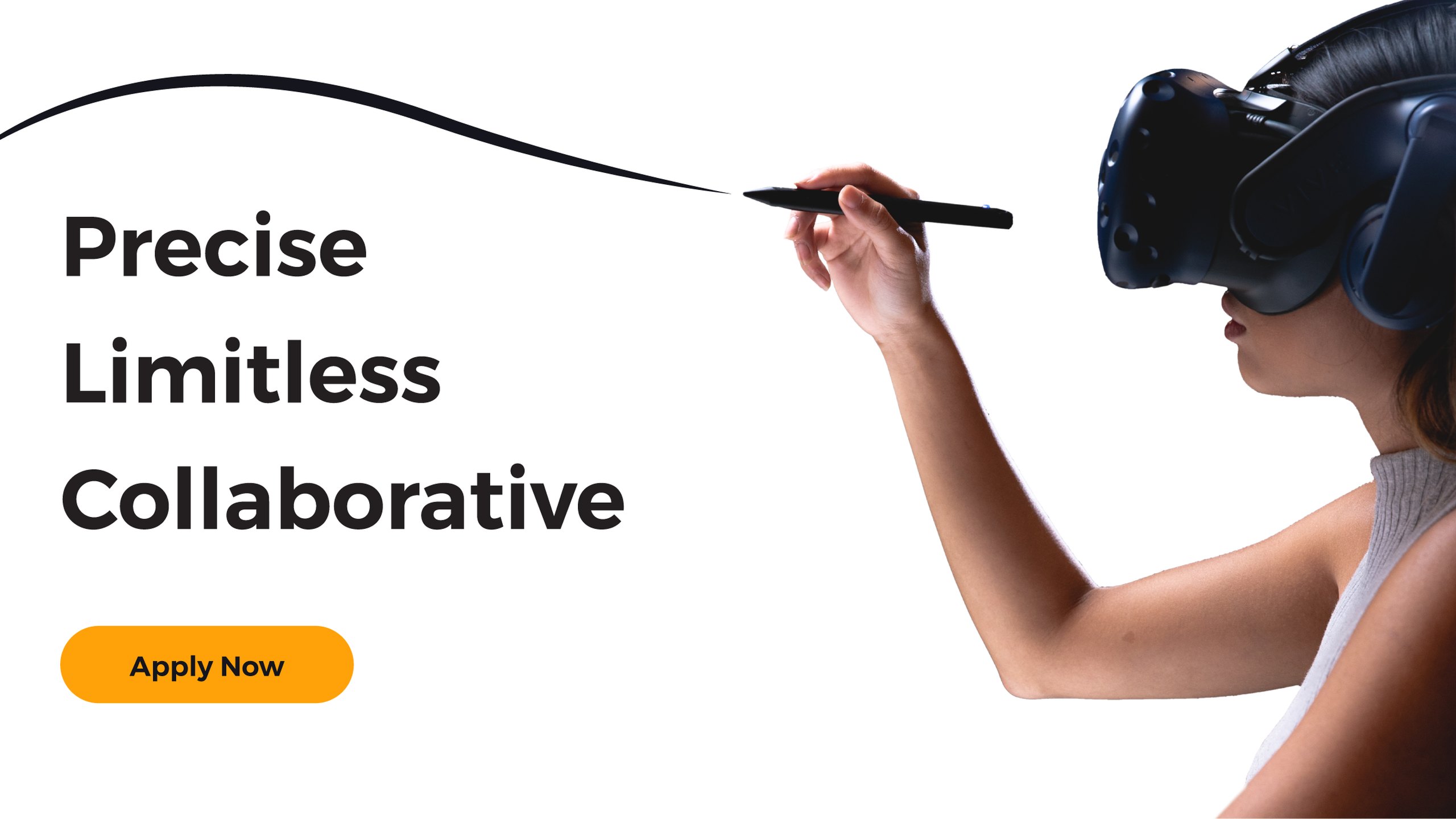 A Massless Pen ad: the words Precise, Limitless, Collaborative and an orange Apply Now button beside a woman in a VR headset drawing a sweeping black line in the air with the pen