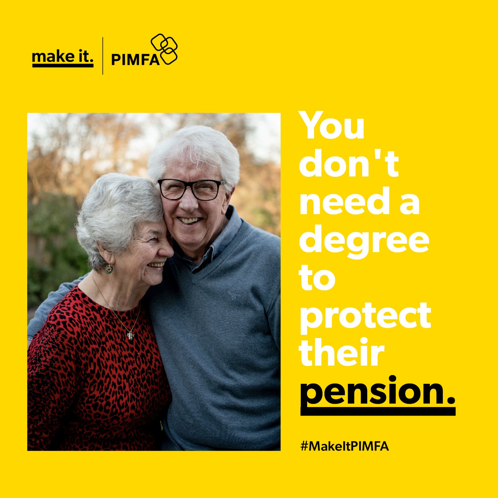 Yellow Make It social post reading You don’t need a degree to protect their pension, beside a photo of a smiling older couple