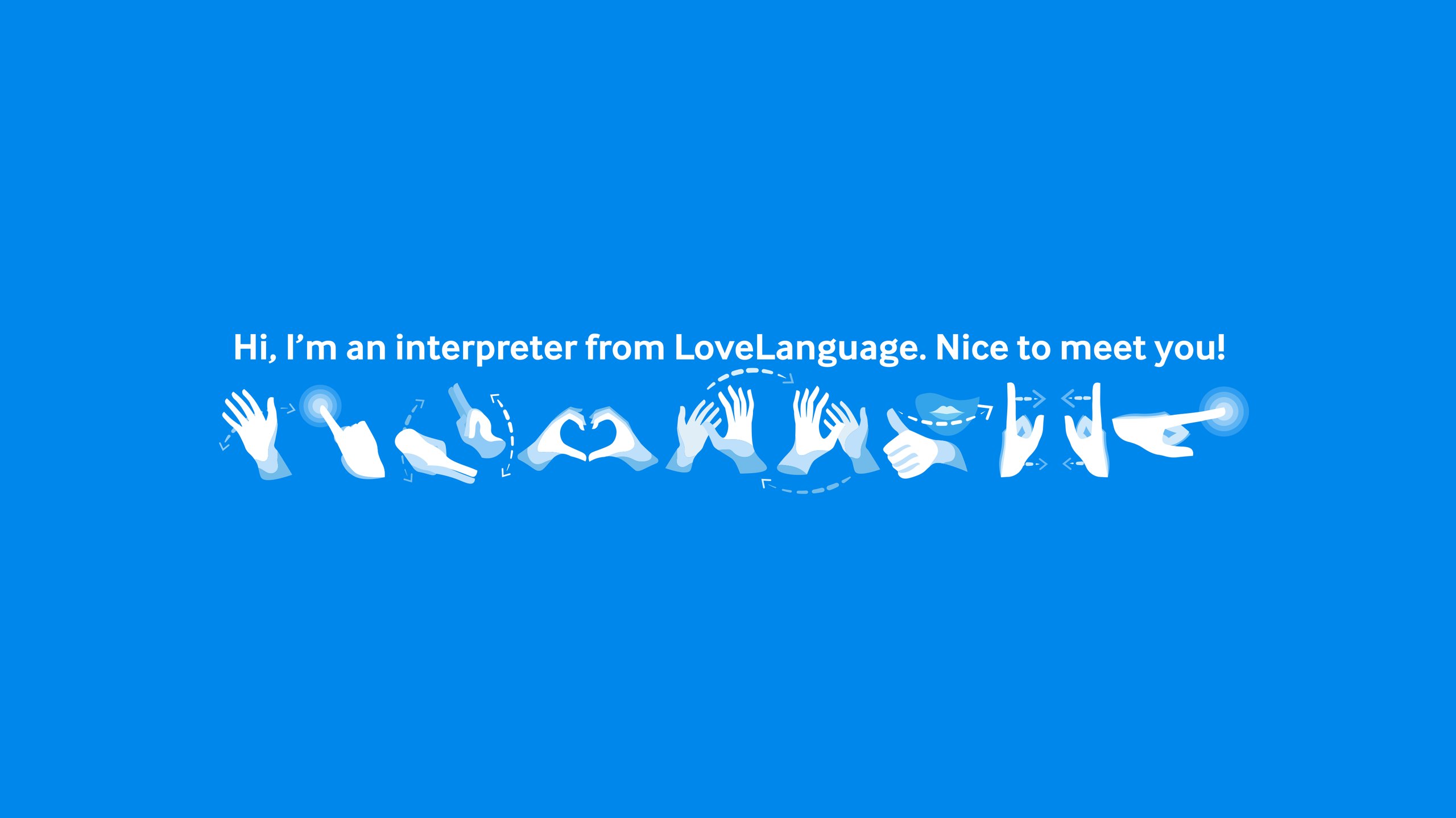Love Language banner on bright blue reading Hi, I’m an interpreter from LoveLanguage. Nice to meet you!, above a row of white illustrated hands signing the message
