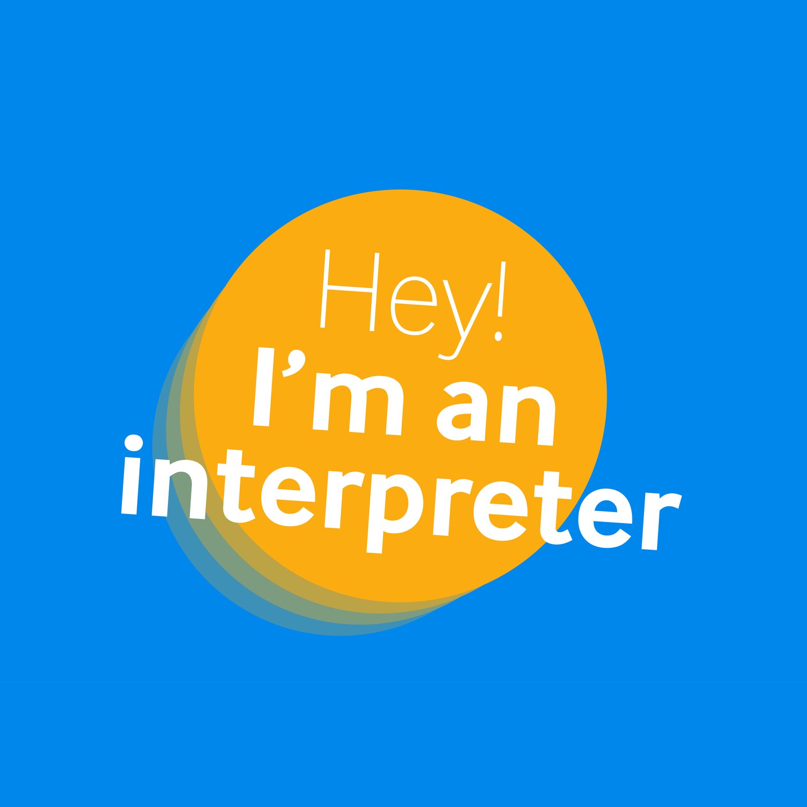 Graphic reading Hey! I’m an interpreter in white over an orange circle on a blue background