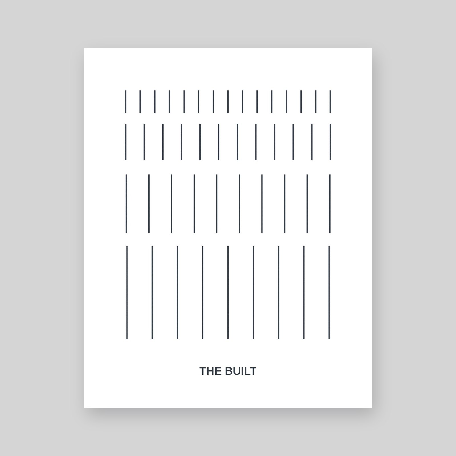 An Omula poster of vertical lines in four rows, growing longer row by row, captioned The built, shown on a stone grey background