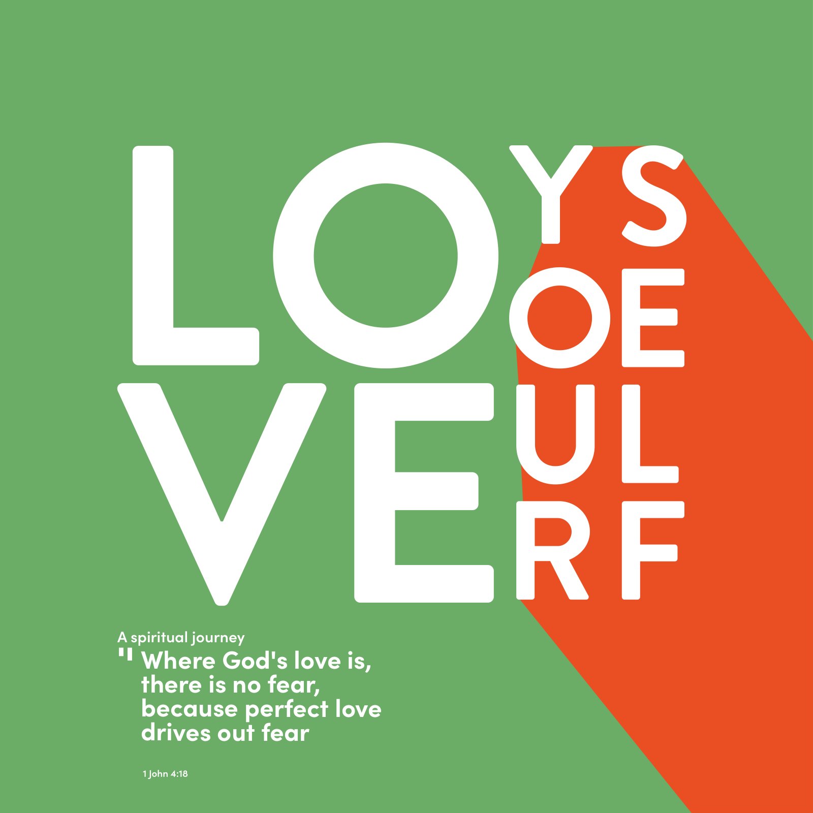 A green and orange Living Room banner with LOVE stacked in large white letters and YOURSELF running down the side, above a verse from 1 John 4:18