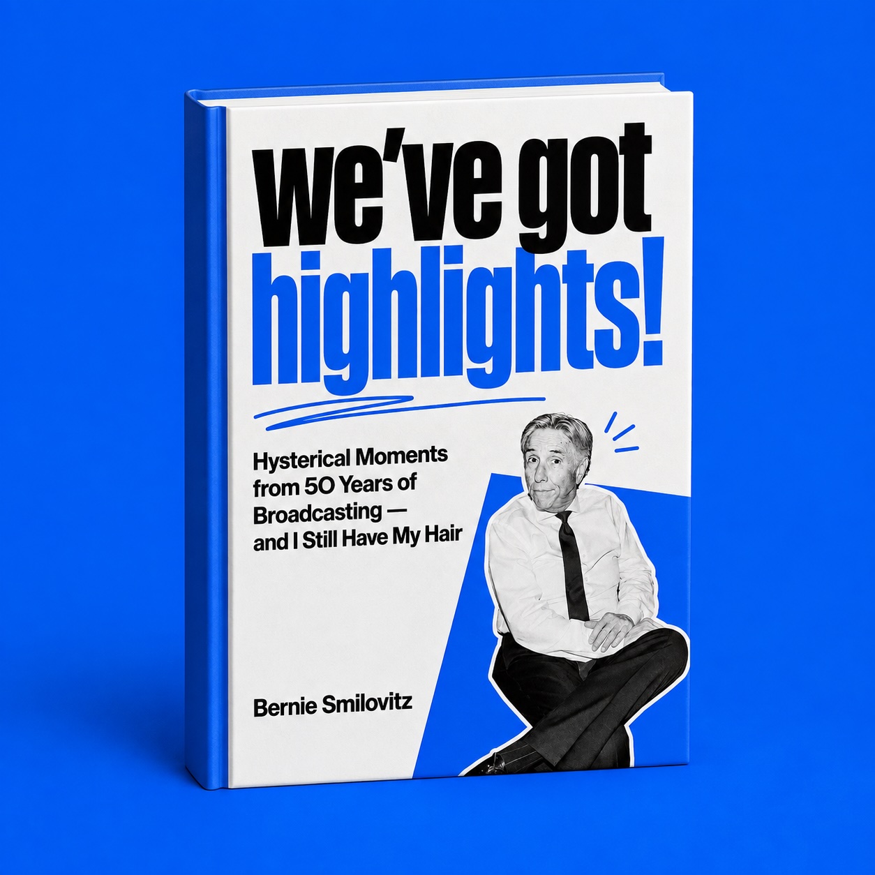 we’ve got highlights! — the cover of Bernie Smilovitz’s memoir