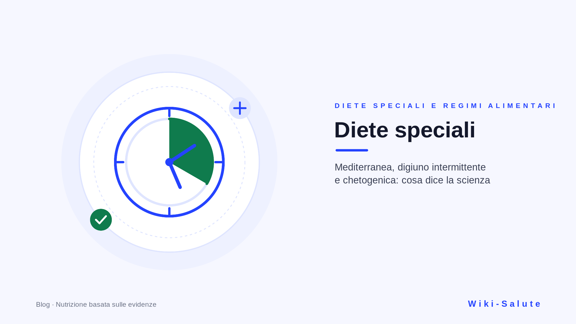 Diete speciali: cosa dice la scienza su mediterranea, digiuno intermittente e chetogenica