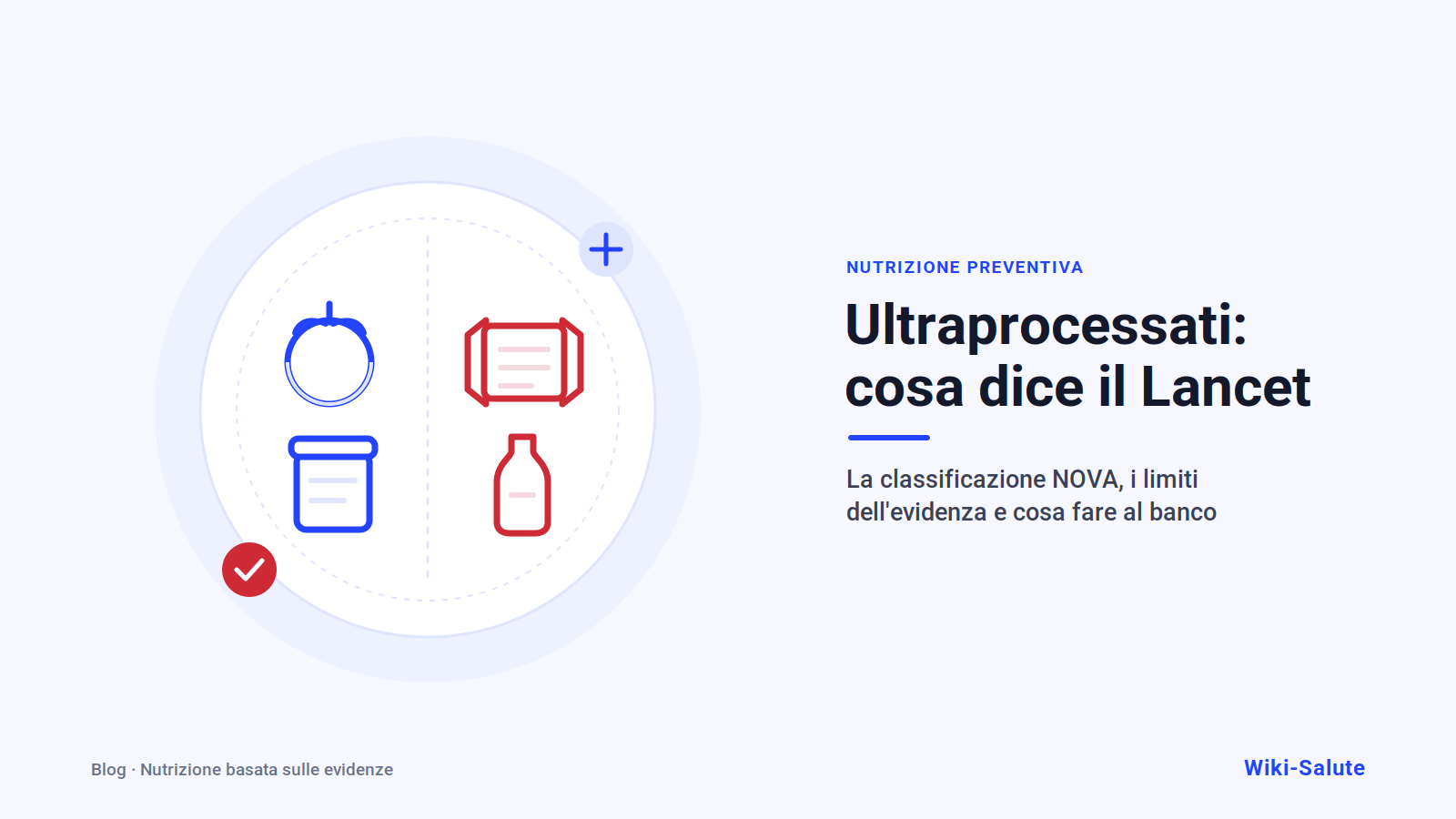 Ultraprocessati: cosa dice la serie del Lancet, e cosa cambia nel tuo carrello