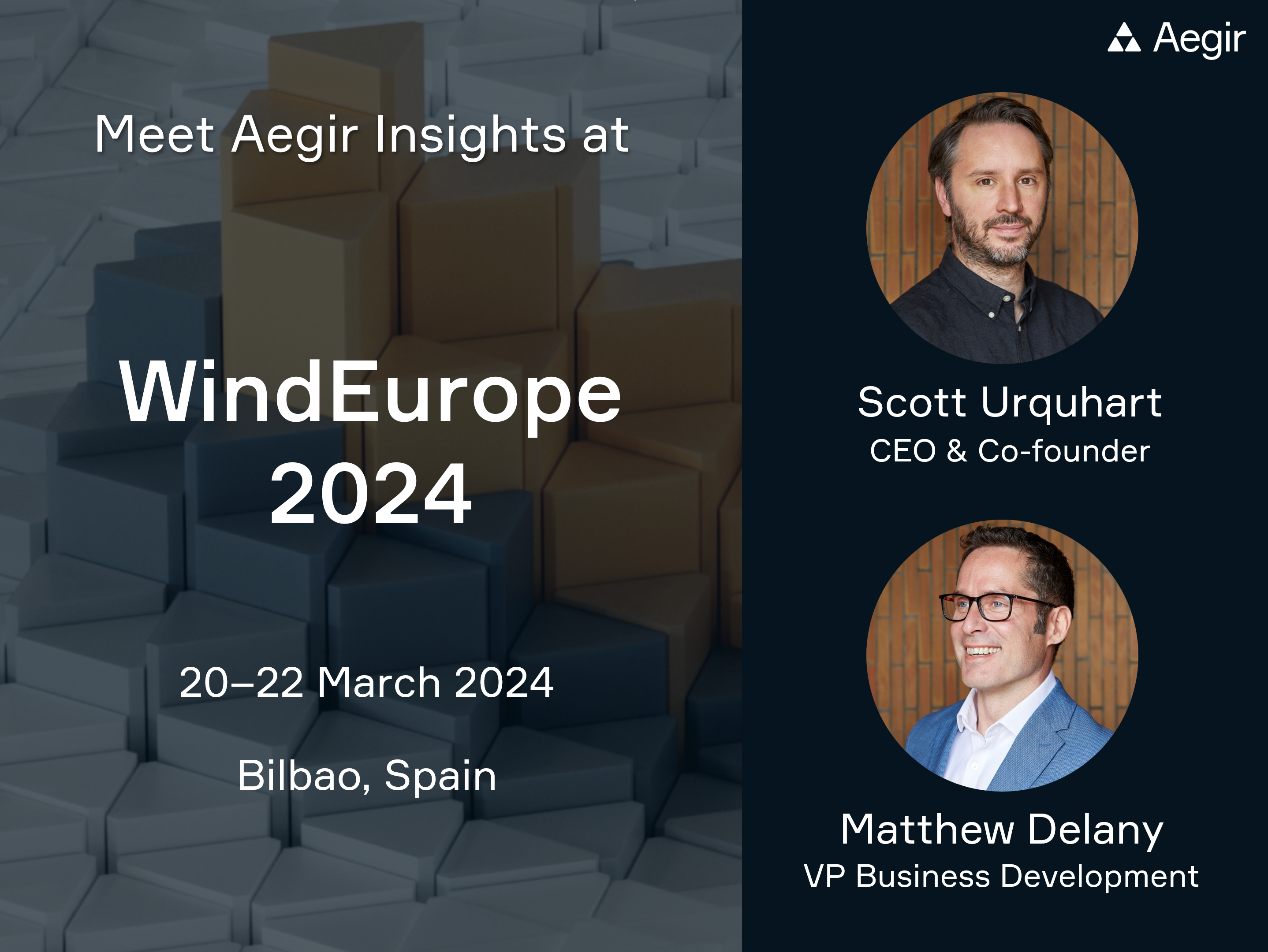 Advertisement for Scott Urquhart, CEO and Matthew Delany, VP Business Development at Aegir Insights being at WindEurope 2024 this year, from 20-22 March 2024 in Bilbao, Spain
