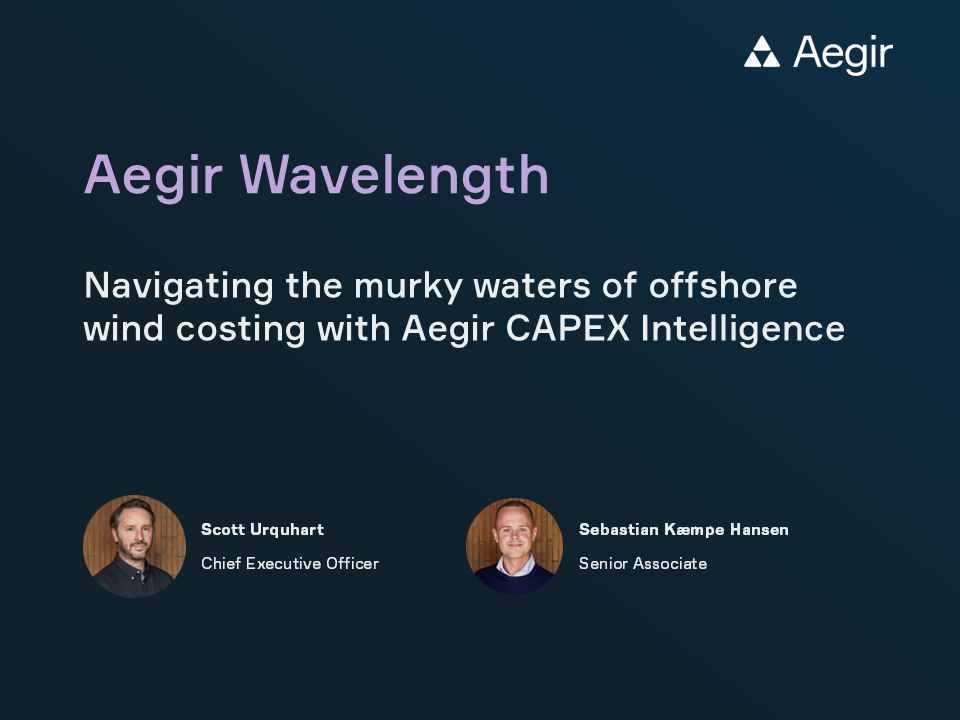 Aegir Insights Wavelength: Navigating the murky waters of offshore wind costing with Aegir CAPEX Intelligence