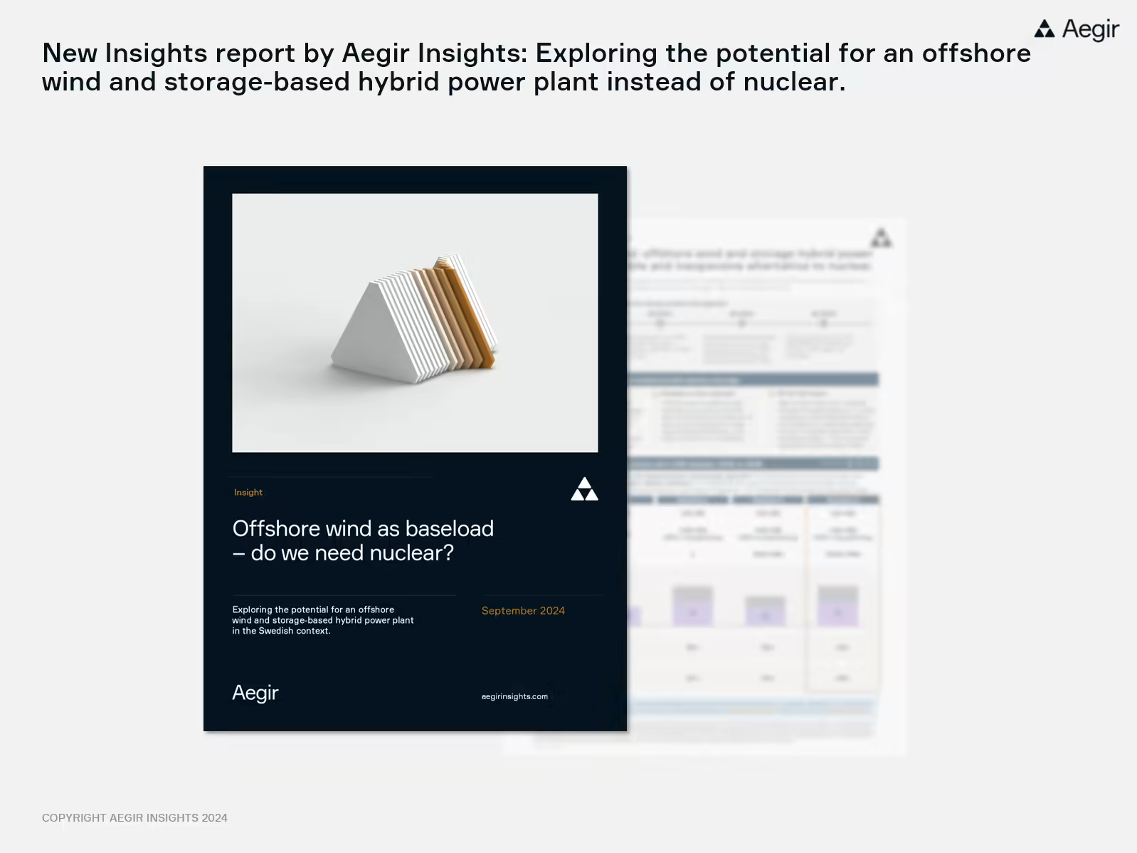 Aegir Insights recent Insights report "Offshore wind as baseload - do we need nuclear?" analyzes in-depth the potential for an offshore wind and storage-based hybrid power plant in the Swedish context.