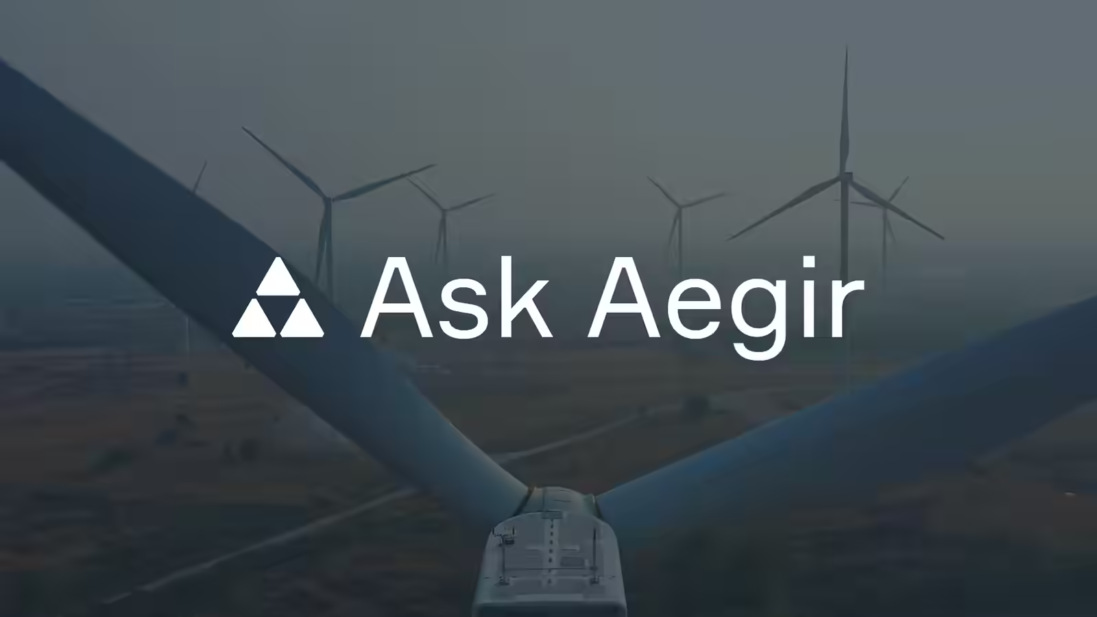Ask Aegir title card over an onshore wind farm seen from the turbine hub