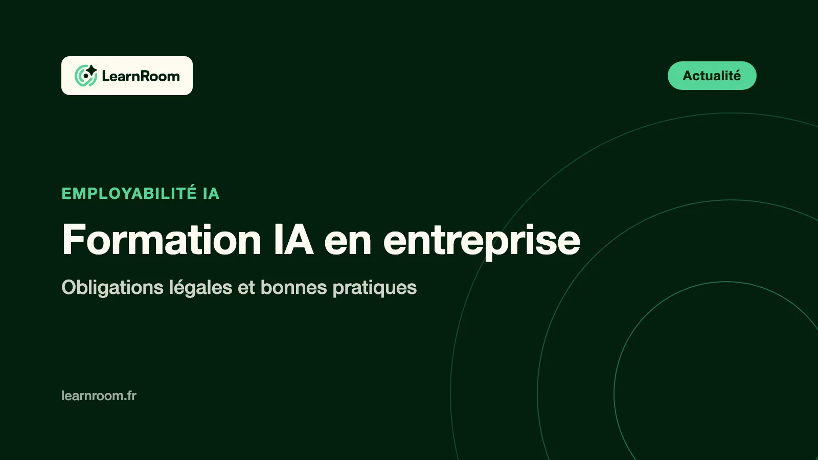 Formation IA en entreprise, obligations legales et IA Act - Learn Room