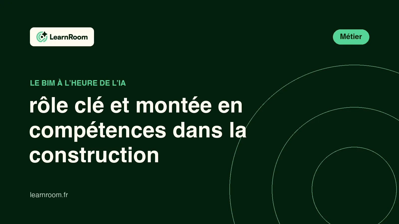 Role cle et montee en competences dans la construction numerique BIM - Learn Room