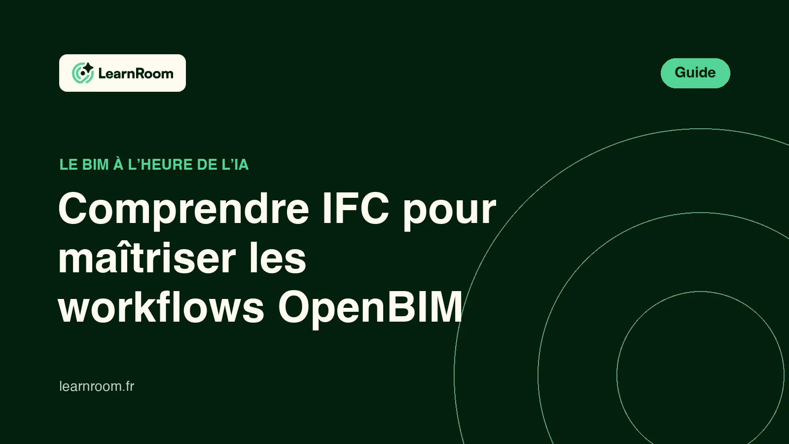 Comprendre IFC pour maitriser les workflows OpenBIM - Learn Room