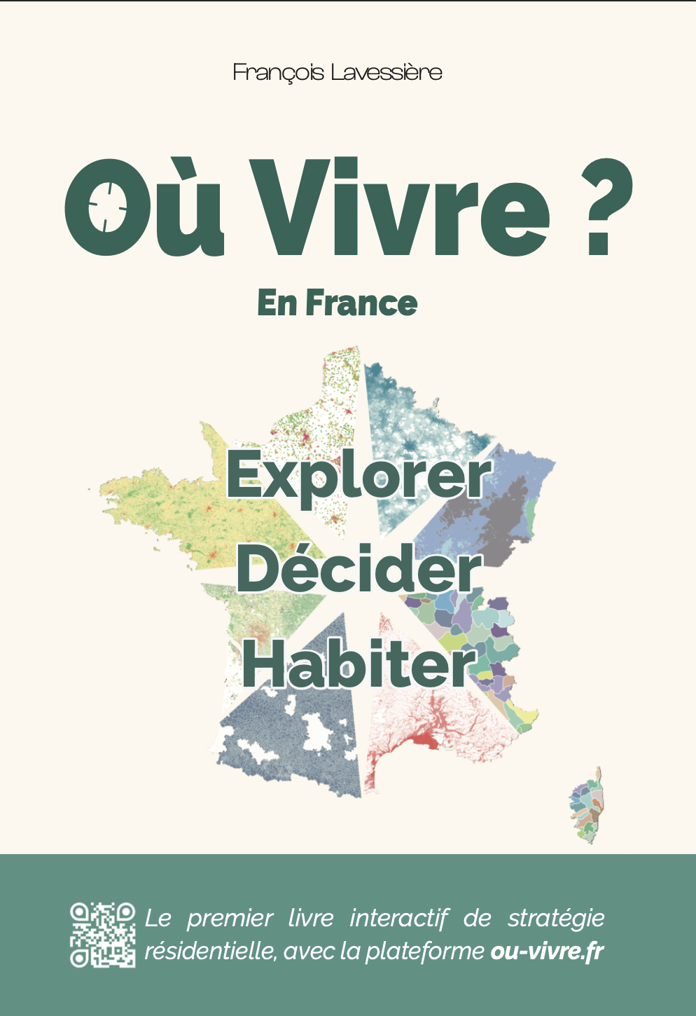 Couverture du livre Où Vivre ? En France — Explorer, Décider, Habiter, par François Lavessière
