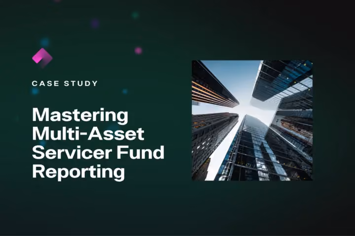Mastering Multi-Asset Servicer Fund Reporting