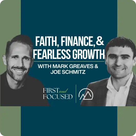 Promotional image for Faith, Finance & Fearless Growth podcast with hosts Mark Greaves and Joe Schmitz.