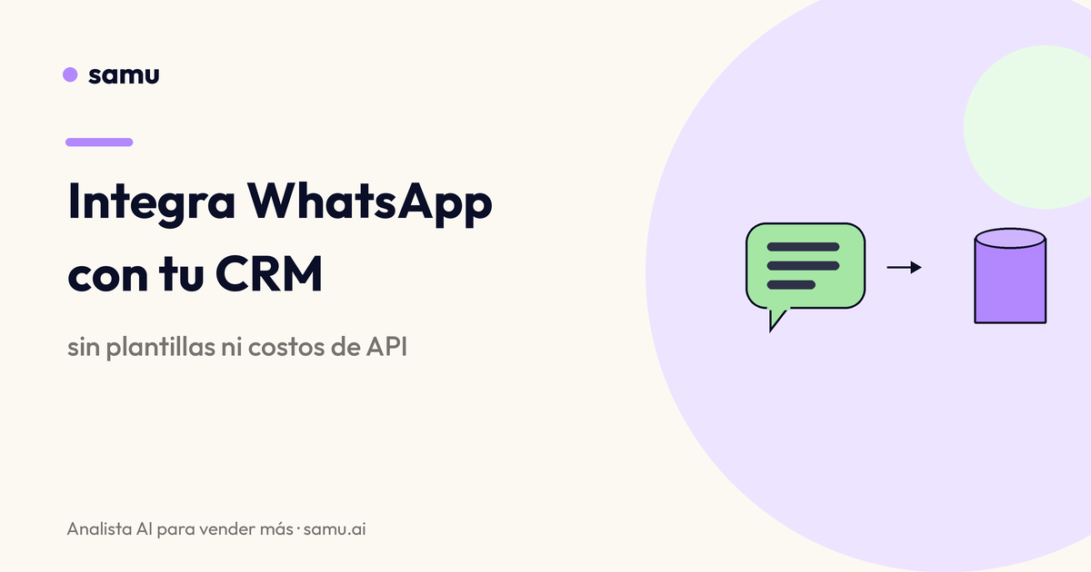 Cómo integrar WhatsApp con tu CRM sin plantillas ni API — guía de Samu