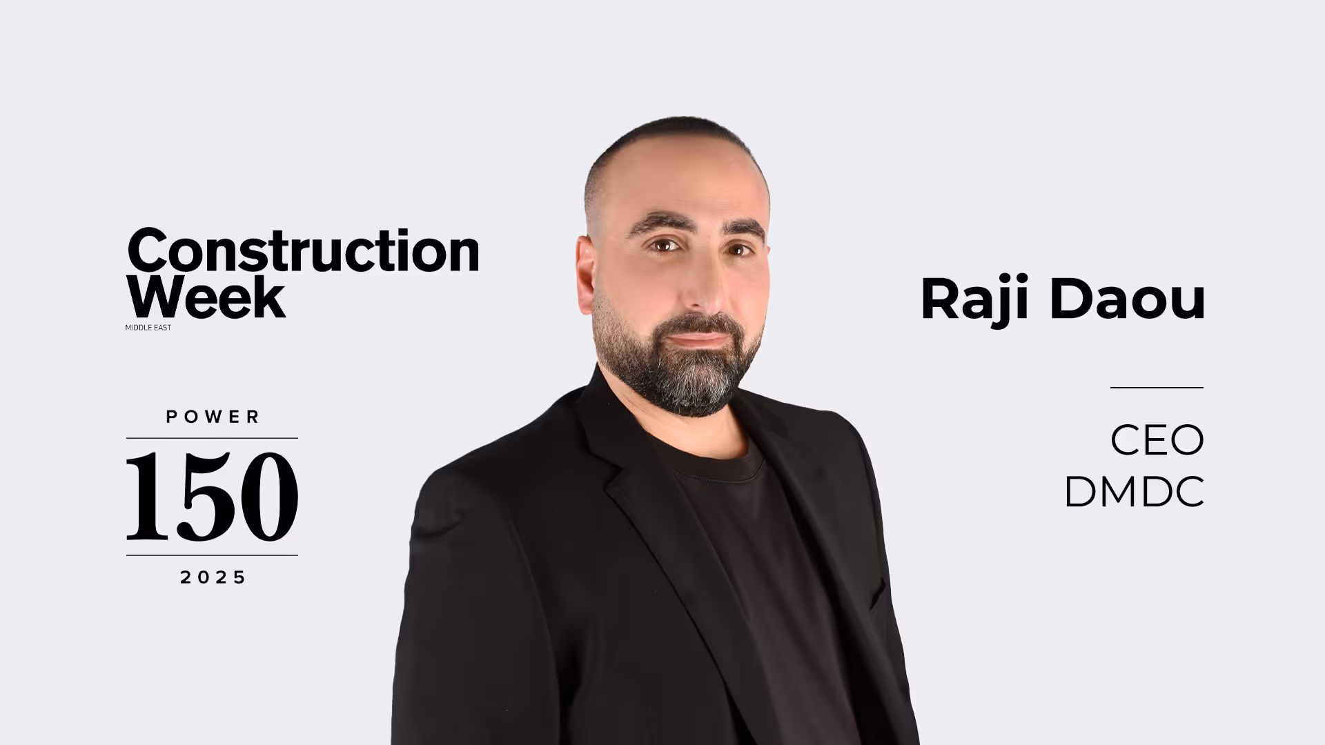 CEO of DMDC, Raji Daou, featured in Construction Week’s Power 150 List 2025