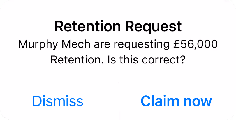 Popup showing a retention request for £56,000 from Murphy Mech with options to dismiss or claim now.