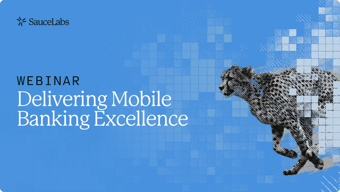 Raphael Cohen, Senior Manager of Software Engineering at JPMorgan Chase & Co., joins Sauce Labs to share his experience with balancing quality and speed to deliver mobile banking app excellence. 