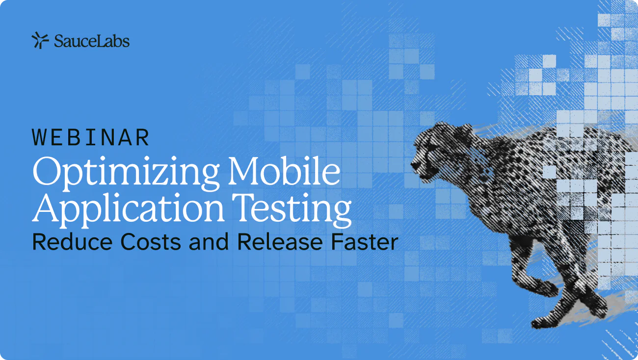 Optimizing Mobile Application Testing: Reduce Costs and Release Faster