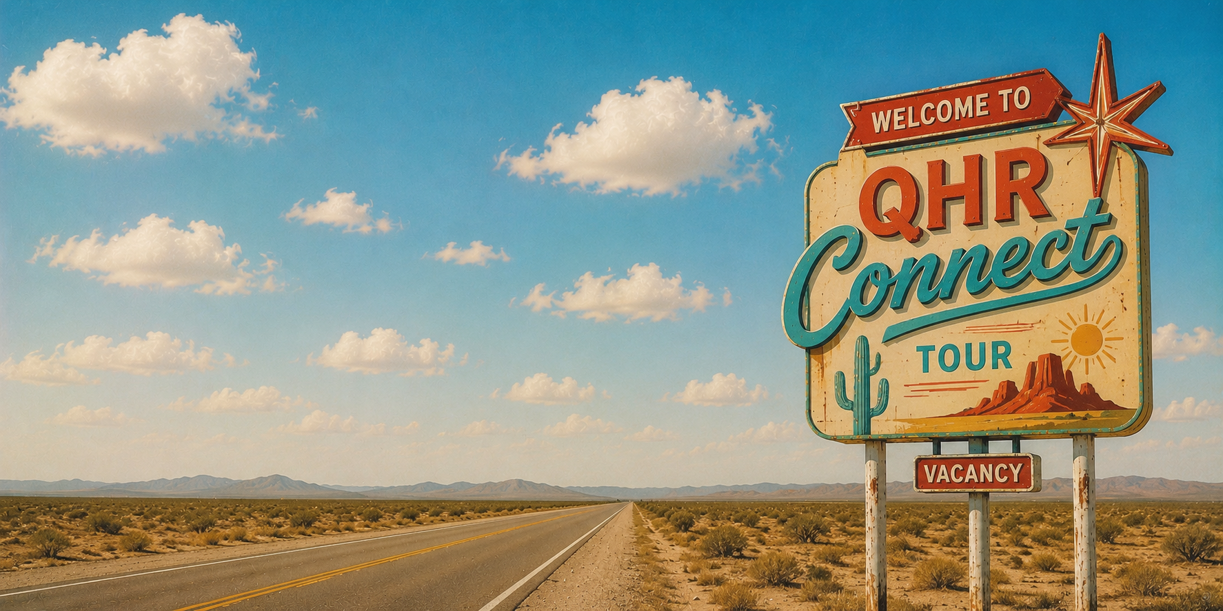 Desert highway with a vintage sign reading Welcome to QHR Connect Tour with cactus, sun, and mountains.