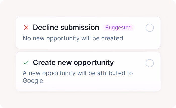 Options to decline submission with no new opportunity or create new opportunity attributed to Google.