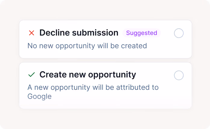 Options to decline submission with no new opportunity or create new opportunity attributed to Google.