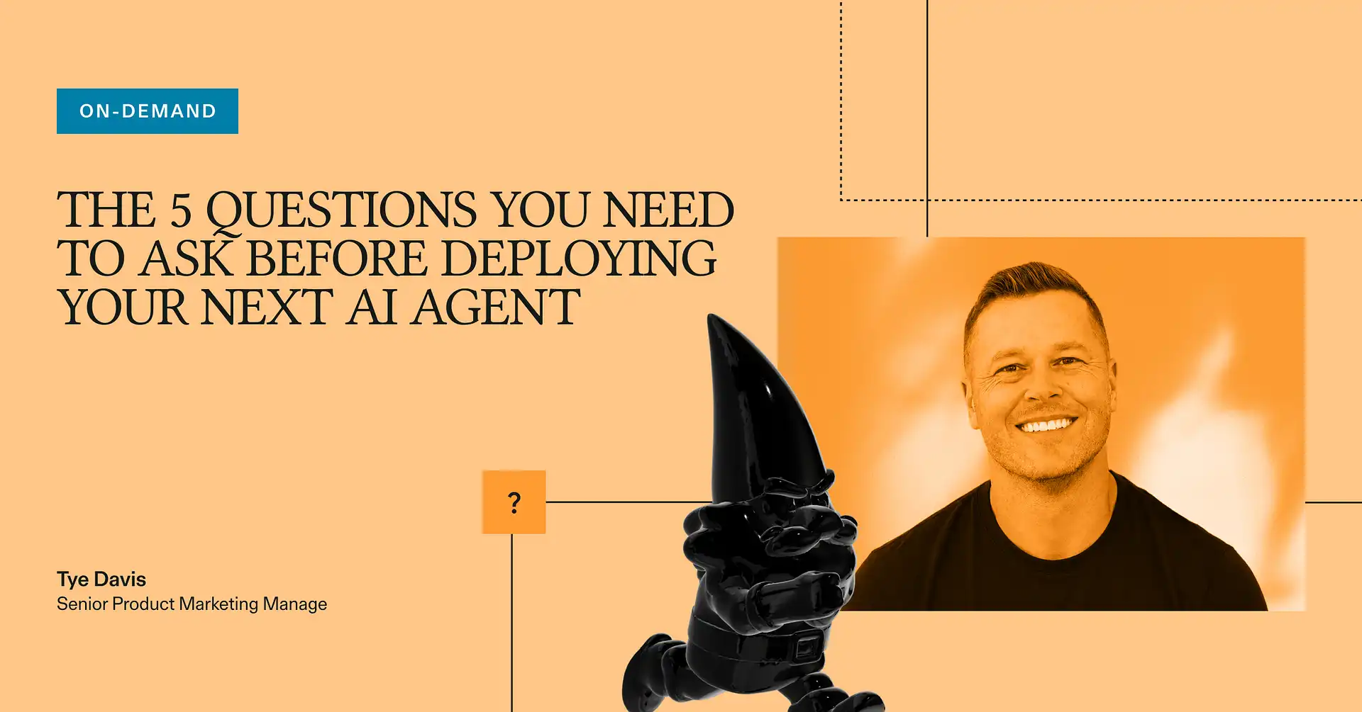 The 5 Questions You Need to Ask Before Deploying Your Next AI Agent
