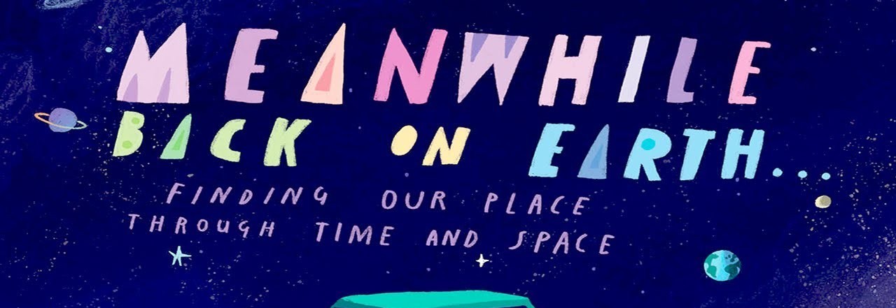 Storytelling for Young Explorers: Meanwhile Back on Earth