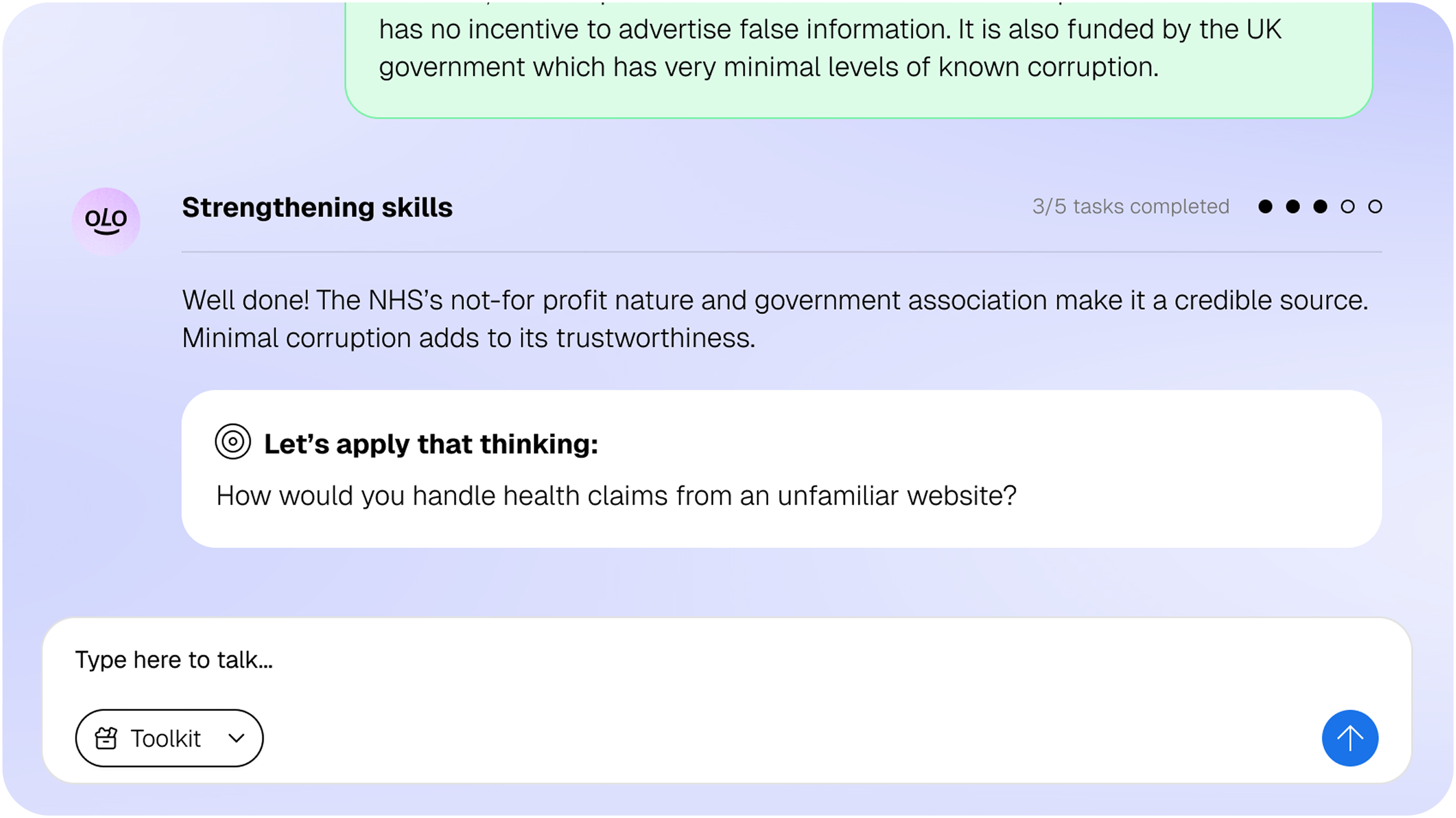 Chat interface with a message saying 'Strengthening skills' and progress of 3 out of 5 tasks completed, followed by feedback: 'Well done! The NHS's not-for-profit nature and government association make it a credible source. Minimal corruption adds to its trustworthiness.' Below is a prompt: 'Let's apply that thinking: How would you handle health claims from an unfamiliar website?' There is a text input box labeled 'Type here to talk...' with a Toolkit dropdown and a blue send arrow button.